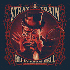 Stray Train : Blues from Hell – The Legend of the Courageous Five